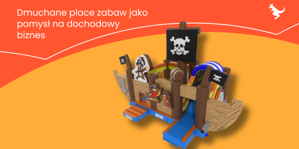 Dmuchane place zabaw jako pomysł na dochodowy biznes – od czego zacząć?