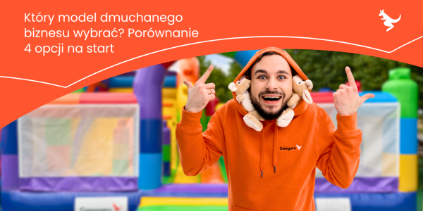 Który model dmuchanego biznesu wybrać? Porównanie 4 opcji startu