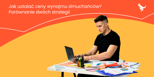 Jak ustalać ceny wynajmu dmuchańców? Porównanie dwóch strategii: kosztowej i rynkowej