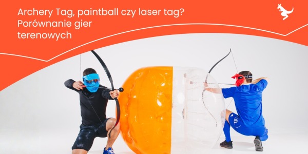 Archery Tag, paintball czy laser tag? Porównanie integracyjnych gier terenowych