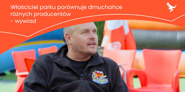 Właściciel parku porównuje dmuchańce różnych producentów po latach pracy - wywiad