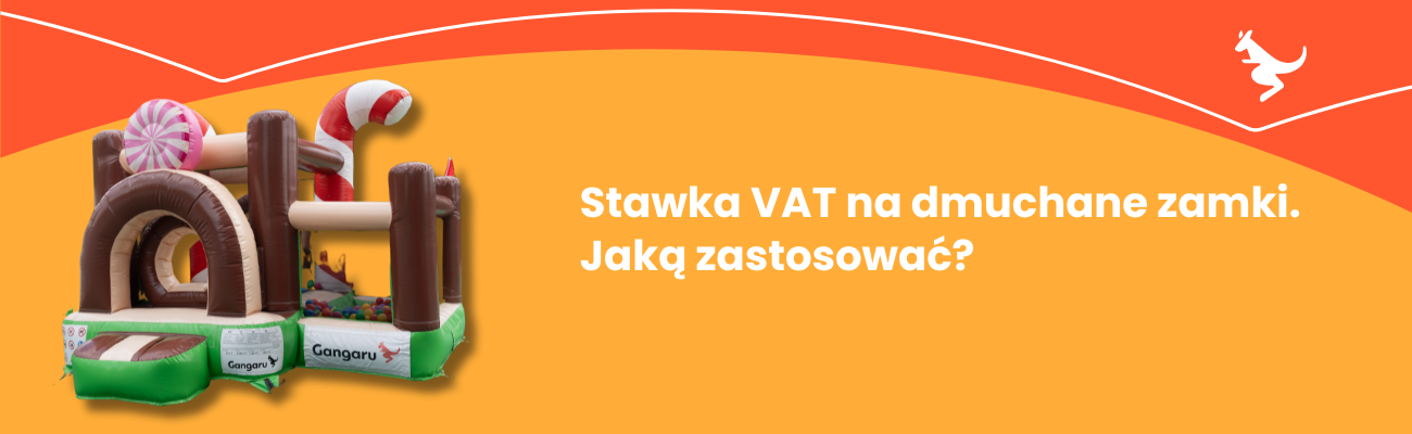 Stawka VAT na dmuchane zamki - jaką zastosować?